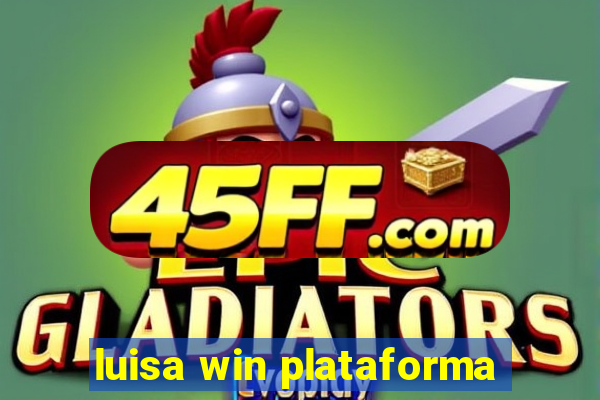 luisa win plataforma